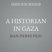A Historian in Gaza by  Jean-pierre Filiu audiobook