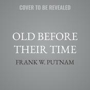 Old Before Their Time by  Frank W. Putnam audiobook