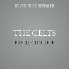 The Celts by Barry Cunliffe audiobook