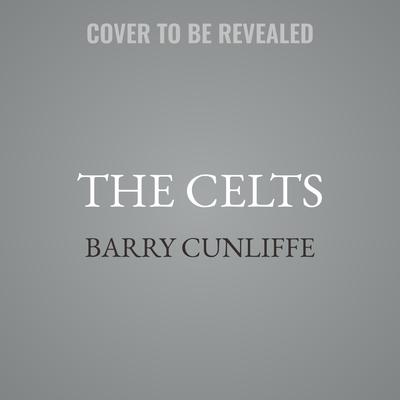 The Celts by Barry Cunliffe audiobook