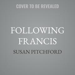 Following Francis by Susan Pitchford audiobook