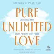 Pure Unlimited Love by  Stephen G. Post audiobook