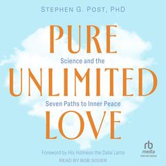 Pure Unlimited Love by Stephen G. Post audiobook