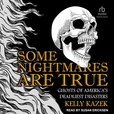 Some Nightmares Are True by Kelly Kazek audiobook