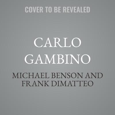 Carlo Gambino by Michael Benson audiobook