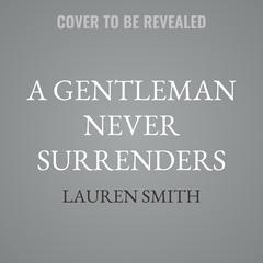 A Gentleman Never Surrenders by Lauren Smith audiobook
