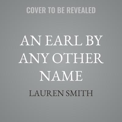 An Earl By Any Other Name by Lauren Smith audiobook