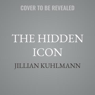 The Hidden Icon by Jillian Kuhlmann audiobook
