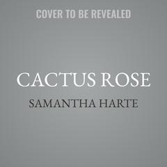 Cactus Rose by Samantha Harte audiobook
