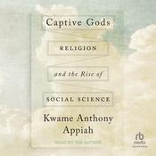 Captive Gods by  Kwame Anthony Appiah audiobook