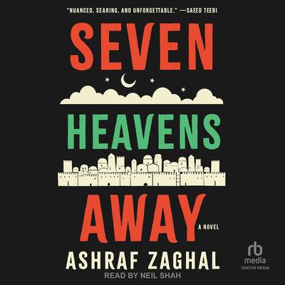 Seven Heavens Away by Ashraf Zaghal audiobook