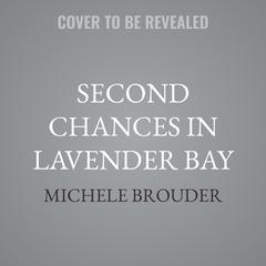 Second Chances in Lavender Bay by Michele Brouder audiobook