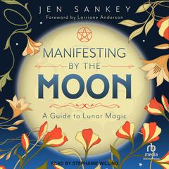 Manifesting by the Moon by Jen Sankey audiobook