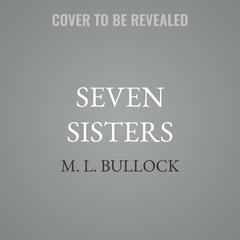 Seven Sisters by M. L. Bullock audiobook