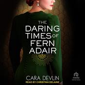 The Daring Times of Fern Adair by  Cara Devlin audiobook