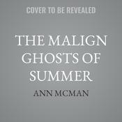 The Malign Ghosts of Summer by  Ann McMan audiobook