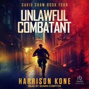 Unlawful Combatant by  Harrison Kone audiobook