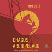 Chagos Archipelago by  Tom Lutz audiobook