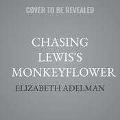Chasing Lewis's Monkeyflower by  Elizabeth Adelman audiobook