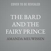 The Bard and the Fairy Prince by  Amanda Meuwissen audiobook