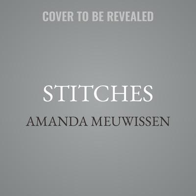 Stitches by Amanda Meuwissen audiobook