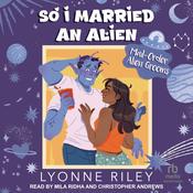So I Married an Alien by  Lyonne Riley audiobook