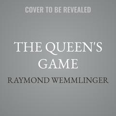 The Queen's Game by Raymond Wemmlinger audiobook