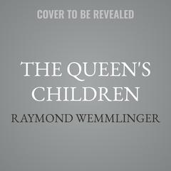 The Queen's Children by Raymond Wemmlinger audiobook