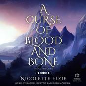 A Curse of Blood and Bone by  Nicolette Elzie audiobook
