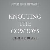 Knotting the Cowboys by  Cinder Blaze audiobook