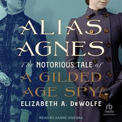 Alias Agnes by Elizabeth A. Dewolfe audiobook