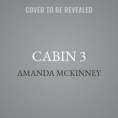 Cabin 3 by Amanda McKinney audiobook