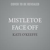 Mistletoe Face Off by  Kate O'Keeffe audiobook