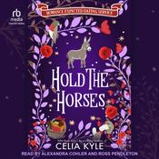 Hold The Horses by  Celia Kyle audiobook