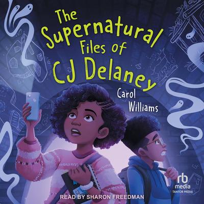 The Supernatural Files of CJ Delaney by Carol Williams audiobook