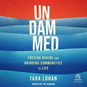 Undammed by  Tara Lohan audiobook