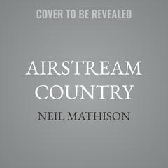 Airstream Country by Neil Mathison audiobook