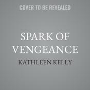 Spark of Vengeance by  Kathleen Kelly audiobook
