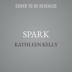 Spark by Kathleen Kelly audiobook