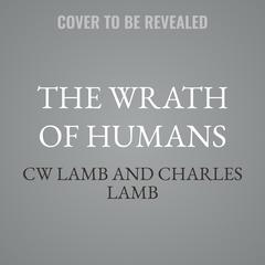 The Wrath of Humans by CW Lamb audiobook
