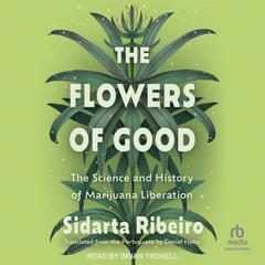 The Flowers of Good by Sidarta Ribeiro audiobook