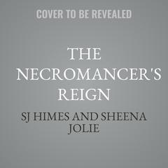 The Necromancer's Reign by SJ Himes audiobook