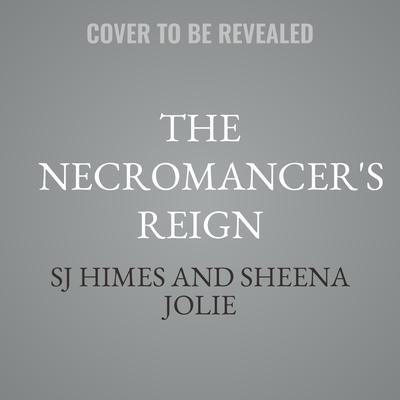 The Necromancer's Reign by SJ Himes audiobook