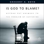 Is God to Blame? by  Gregory A. Boyd audiobook