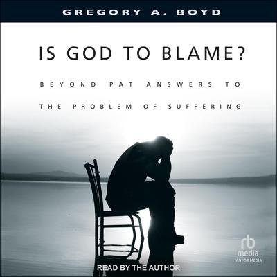 Is God to Blame? by Gregory A. Boyd audiobook