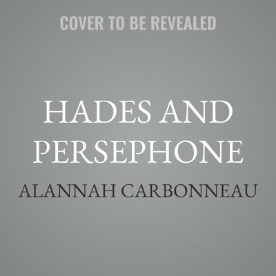 Hades and Persephone by Alannah Carbonneau audiobook