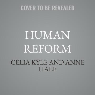 Human Reform by Celia Kyle audiobook