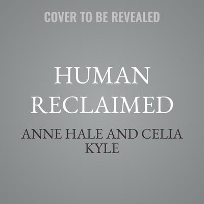 Human Reclaimed by Anne Hale audiobook