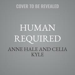 Human Required by Anne Hale audiobook