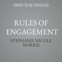 Rules Of Engagement by Stephanie Nicole Norris audiobook
